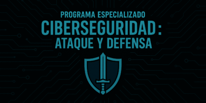 Programa Especializado Ciberseguridad: Ataque y Defensa
